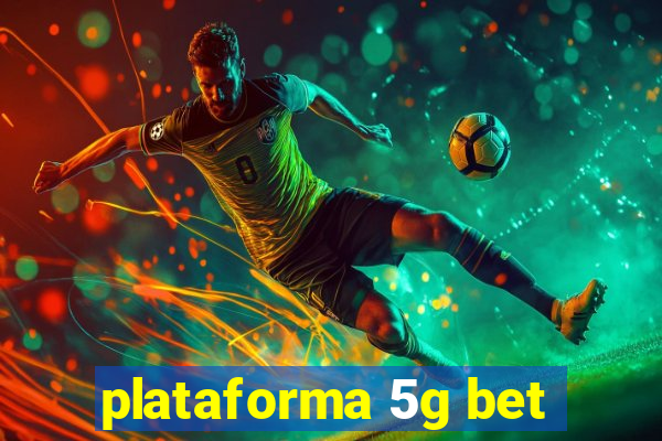 plataforma 5g bet